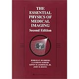 the essential physics of medical imaging 2nd edition