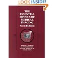The Essential Physics of Medical Imaging (2nd Edition) by Jerrold T. Bushberg, J. Anthony Seibert, Edwin M. Leidholdt Jr., and John M. Boone