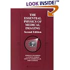 The Essential Physics of Medical Imaging (2nd Edition) by Jerrold T. Bushberg, J. Anthony Seibert, Edwin M. Leidholdt Jr., and John M. Boone