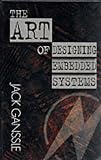 The Art of Designing Embedded Systems (EDN Series for Design Engineers)