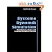 Systeme, Dynamik, Simulation: Modellbildung, Analyse und Simulation komplexer Systeme