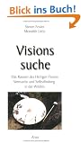 Visionssuche: Das Raunen des Heiligen Flusses. Sinnsuche und Selbstheilung in der Wildnis