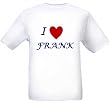 I LOVE FRANK - Name-series - White T-shirt