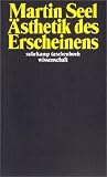 �sthetik des Erscheinens - Martin Seel