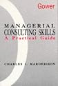 Managerial Consulting Skills: A Practical Guide