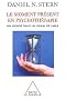 Le moment pr�sent en psychoth�rapie : Un monde dans un grain de sable
