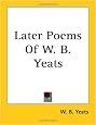 Later Poems of W. B. Yeats