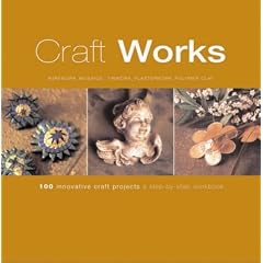 Craft Academy: 100 Innovative Craft Projects - A Step-by-step Workbook (Craft)