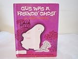 Gus was a friendly ghost