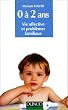 L'enfant de 0 � 2 ans : Vie affective et probl�mes familiaux