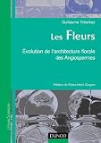 Les fleurs : �volution de l'architecture florale des angiospermes