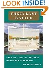Their Last Battle: The Fight For The National World War II Memorial