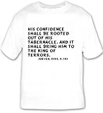 His confidence shall be rooted out of his tabernacle, and it shall bring him to T-shirt Large White