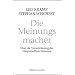 Die Meinungsmacher: �ber die Verwahrlosung des Hauptstadtjounalismus