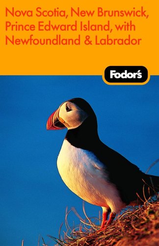 City Travel Guides Discounted  Books : Fodor's Nova Scotia, New Brunswick, Prince Edward Island, with Newfoundland and Labrador (Fodor's Nova Scotia & Atlantic Canada with New Brunswick, Prince Edward Island, Newfoundland, & Labr)