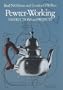 Pewter-Working: Instructions and Projects