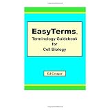 EasyTerms Terminology Guidebook for Cell Biology ~ Ed Creager