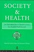 Society and Health: An Introduction to Social Science for Health Professionals