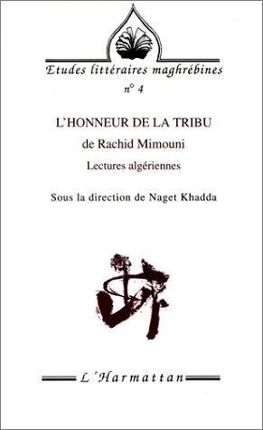 L_Honneur de la tribu de Rachid Mimouni: Lectures alg�riennes