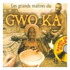 Les Grands Maitres Du Gwo Ka