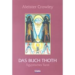 Das Buch Thoth. �gyptischer Tarot: Eine kurze Abhandlung �ber den Tarot der �gypter