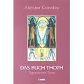 Das Buch Thoth. �gyptischer Tarot: Eine kurze Abhandlung �ber den Tarot der �gypter
