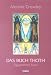 Das Buch Thoth. Ägyptischer Tarot: Eine kurze Abhandlung über den Tarot der Ägypter (Taschenbuch)