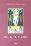Das Buch Thoth. �gyptischer Tarot: Eine kurze Abhandlung �ber den Tarot der �gypter