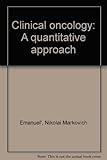 Clinical oncology : a quantitative approach