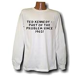 Ted Kennedy - Part of the problem since 1962! Long Sleeve T-shirt Large White