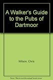 A walker's guide to the pubs of Dartmoor