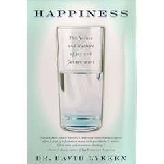 Happiness: The Nature and Nurture of Joy and Contentment