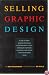 SELLING GRAPHIC DESIGN, 1ST EDITION