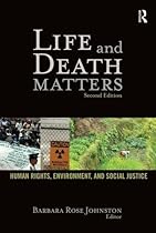 Life and Death Matters: Human Rights, Environment, and Social Justice, Second Edition