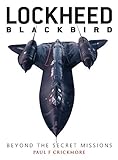 Lockheed Blackbird : beyond the secret missions