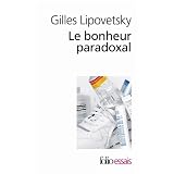 Le bonheur paradoxal: Essai sur la soci�t� d'hyperconsommationpar Gilles Lipovetsky