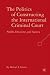 Books : The Politics of Constructing the International Criminal Court: NGOs, Discourse, and Agency