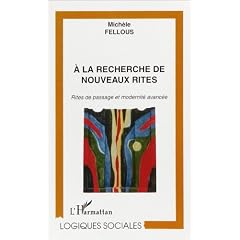 � la recherche de nouveaux rites - Rites de passage et modernit� avanc�e