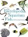 The Encyclopedia Of Aquarium Fish