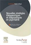Nouvelles strat�gies th�rapeutiques et diagnostiques en psychiatrie : Conf�rences 2006-2007