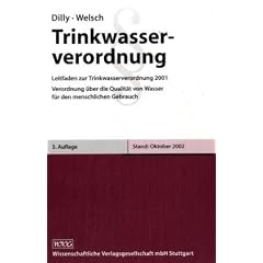 Trinkwasserverordnung: Leitfaden zur Trinkwasserverordnung 2001. Verordnung �ber die Qualit�t von Wasser f�r den menschlichen Gebrauch. ... Begr�ndung mit Erl�uterungen f�r die Praxis