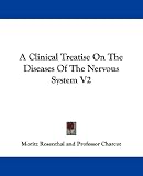 Books : A Clinical Treatise On The Diseases Of The Nervous System V2