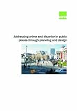 Addressing crime and disorder in public places through planning and design