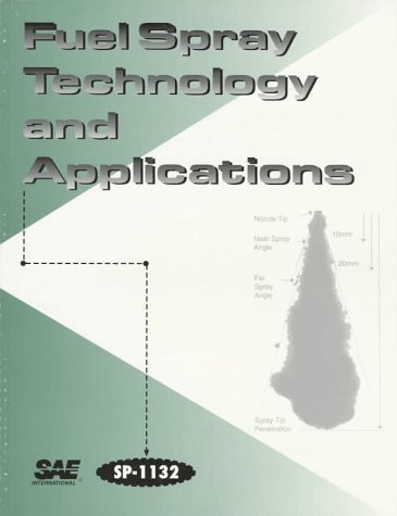 Fuel Spray Technology and Applications (S P (Society of Automotive Engineers))