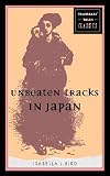 Unbeaten Tracks in Japan: Travelers Tales Classics