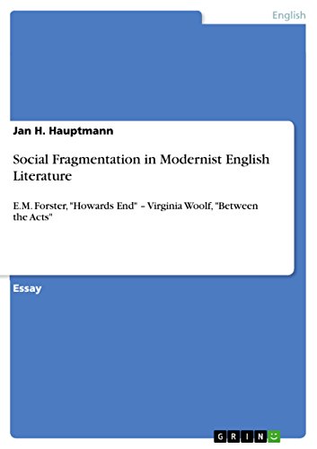 Social Fragmentation in Modernist English Literature: E.M. Forster, 