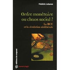 Ordre mon�taire ou chaos social ? : La BCE et la r�volution n�olib�rale