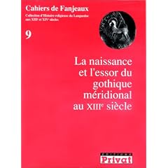 La Naissance et l'essor du gothique m�ridional au XIIIe si�cle