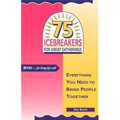 75 Icebreakers for Great Gatherings: Everything You Need to Bring People Together