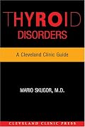 Thyroid Disorders (A Cleveland Clinic Guide) (Cleveland Clinic Guides)